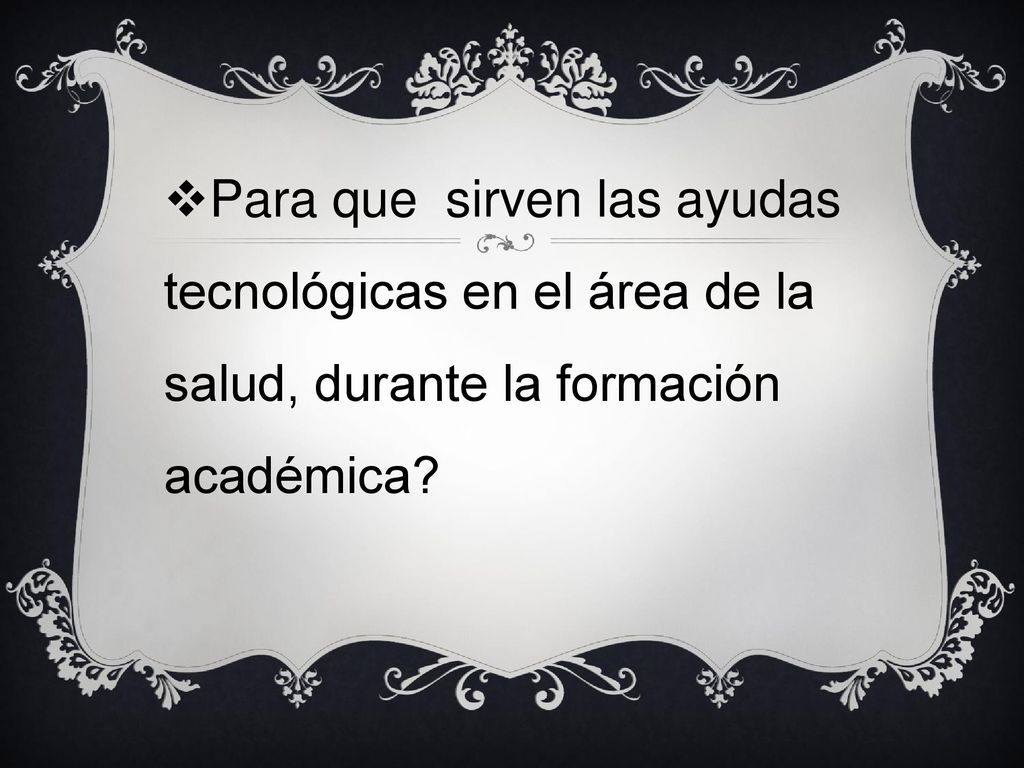 Para que sirven las ayudas tecnológicas en el área de la salud, durante la formación académica