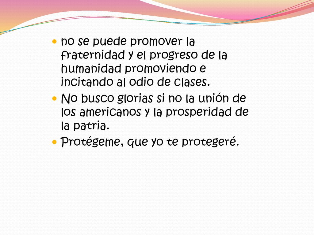 no se puede promover la fraternidad y el progreso de la humanidad promoviendo e incitando al odio de clases.