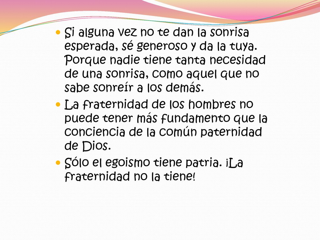 Si alguna vez no te dan la sonrisa esperada, sé generoso y da la tuya