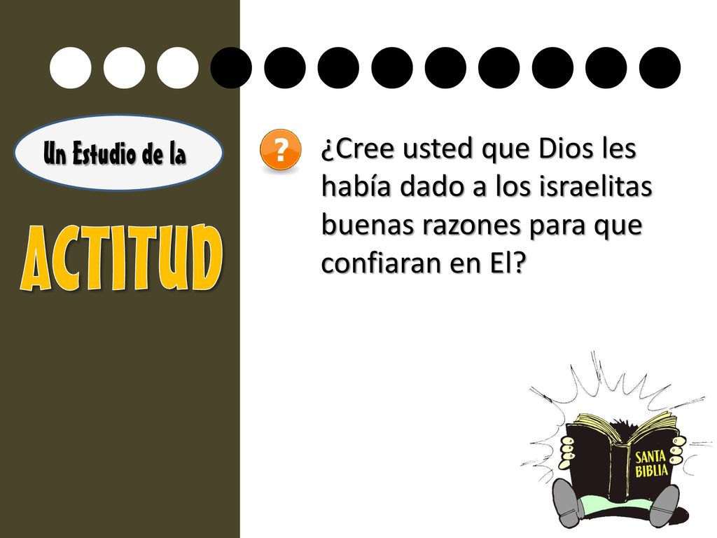 llllllllllll ¿Cree usted que Dios les había dado a los israelitas buenas razones para que confiaran en El