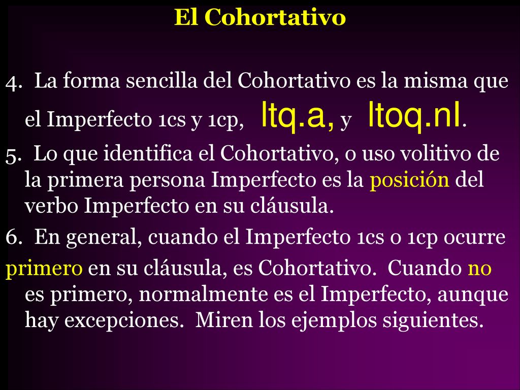 El Cohortativo 4. La forma sencilla del Cohortativo es la misma que el Imperfecto 1cs y 1cp, ltq.a, y ltoq.nI.