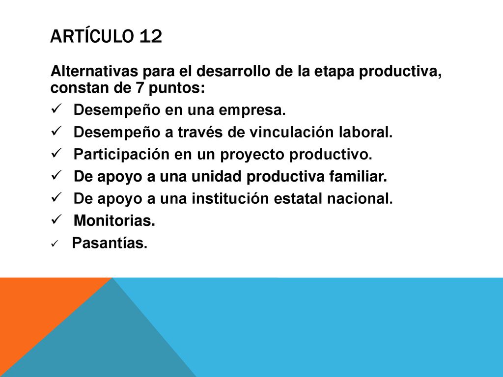 ARTÍCULO 12 Alternativas para el desarrollo de la etapa productiva, constan de 7 puntos: Desempeño en una empresa.