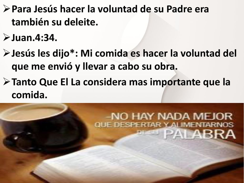 Para Jesús hacer la voluntad de su Padre era también su deleite.
