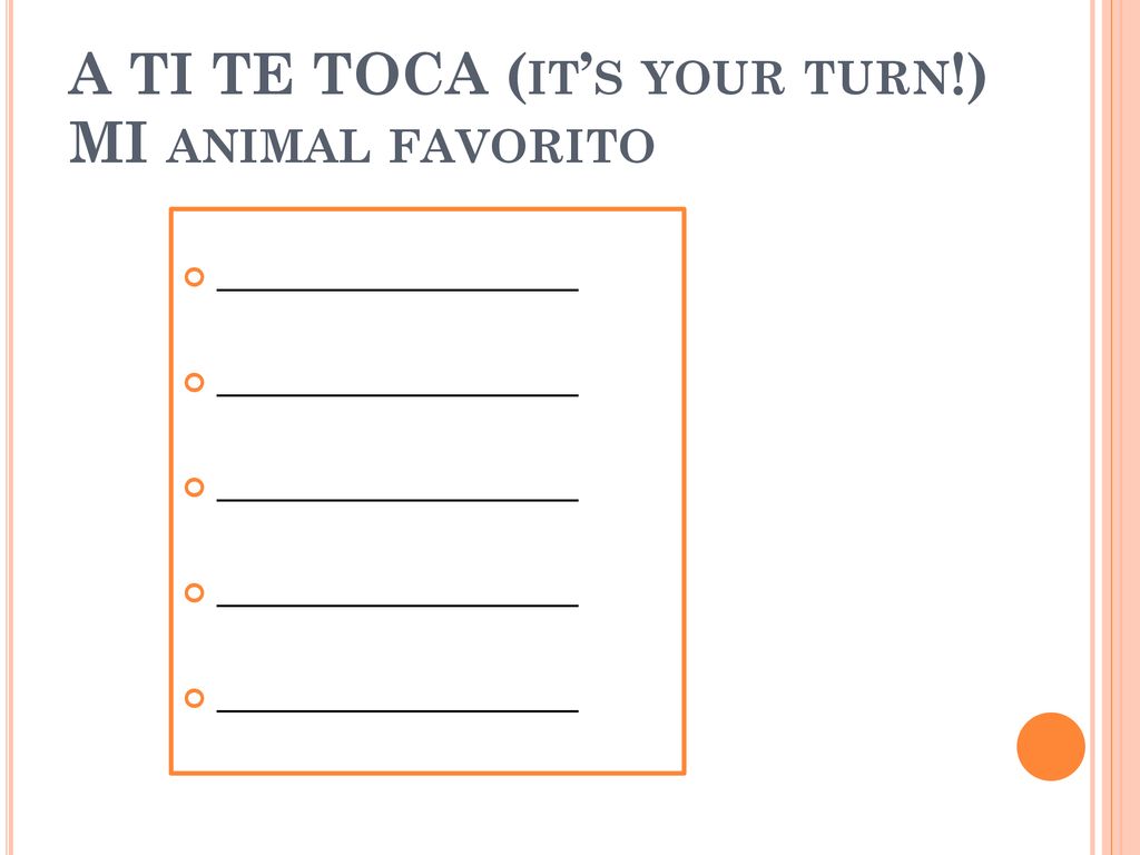 A TI TE TOCA (it’s your turn!) MI animal favorito
