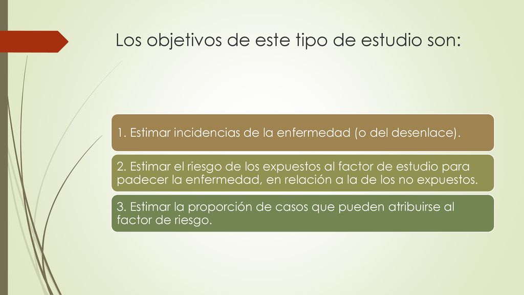 Los objetivos de este tipo de estudio son: