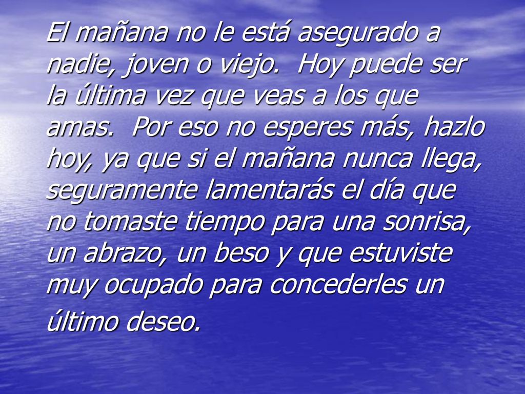 El mañana no le está asegurado a nadie, joven o viejo