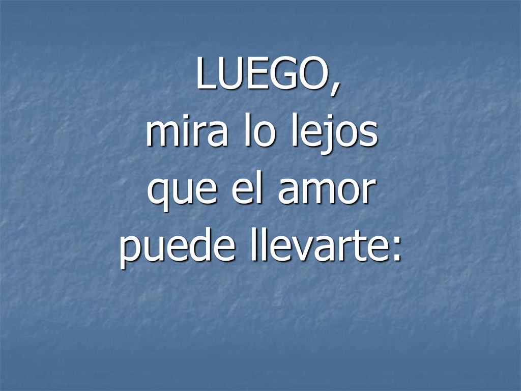 LUEGO, mira lo lejos que el amor puede llevarte: