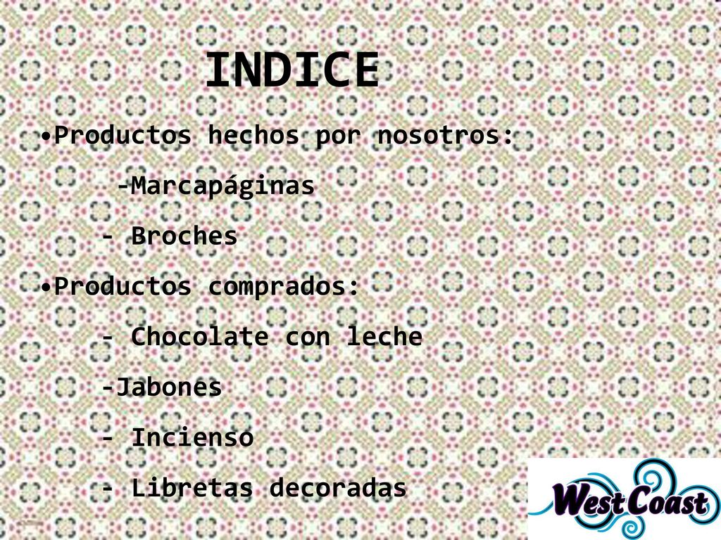 INDICE Productos hechos por nosotros: -Marcapáginas - Broches