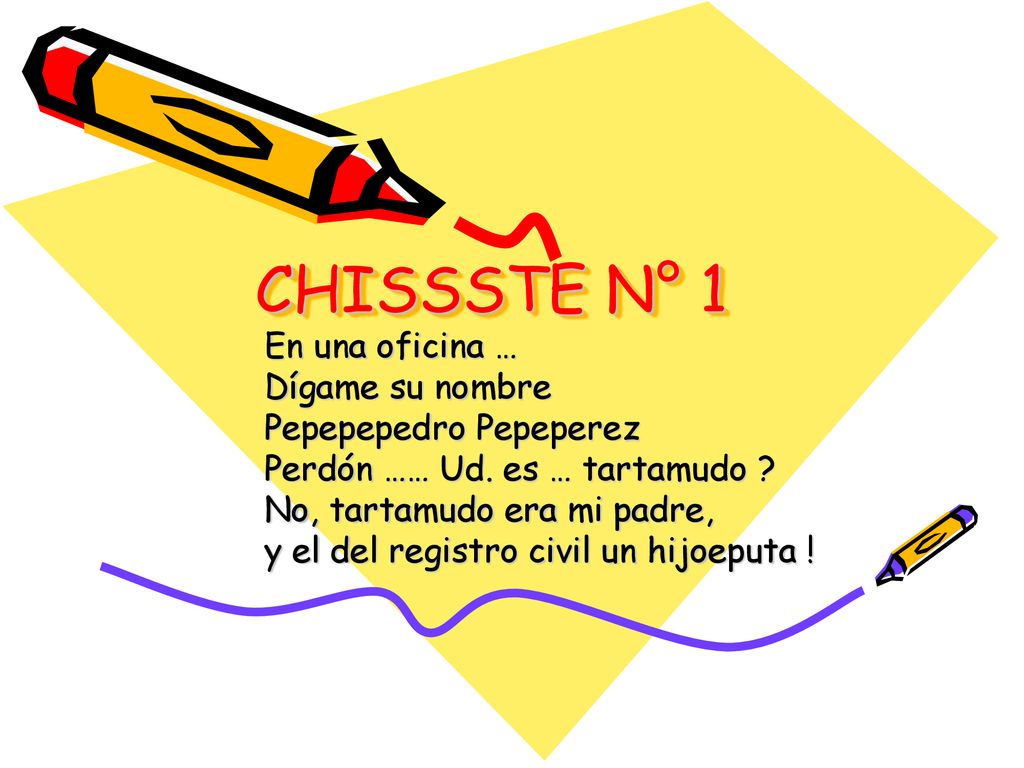CHISSSTE N° 1 En una oficina … Dígame su nombre Pepepepedro Pepeperez