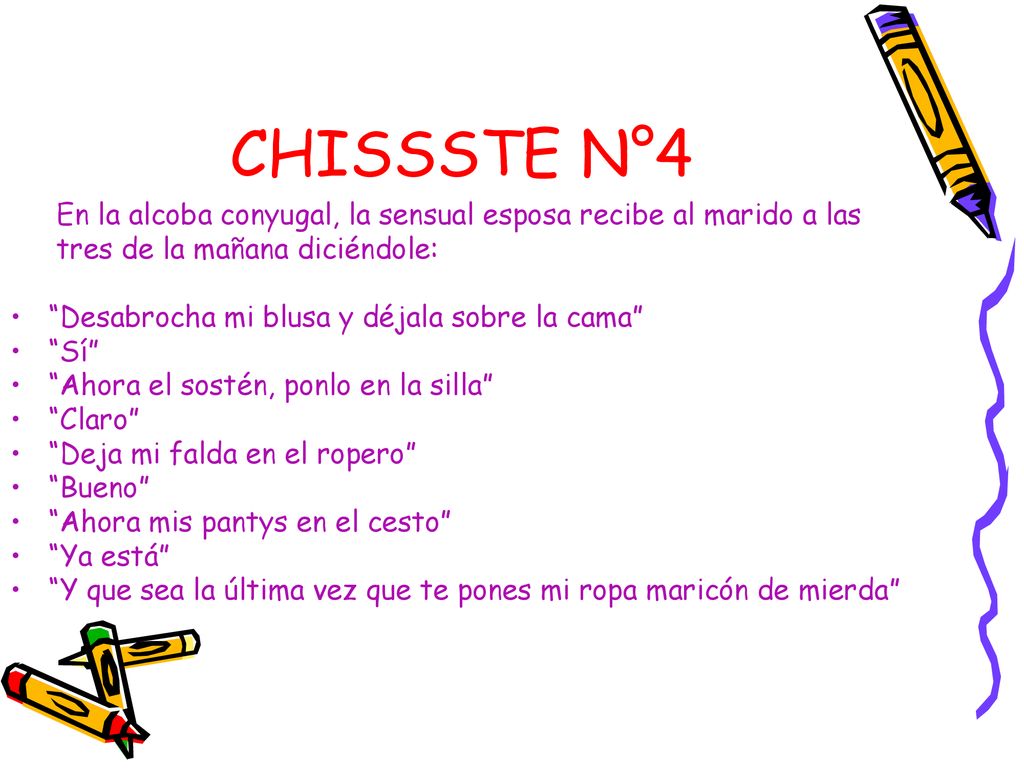 CHISSSTE N°4 En la alcoba conyugal, la sensual esposa recibe al marido a las. tres de la mañana diciéndole: