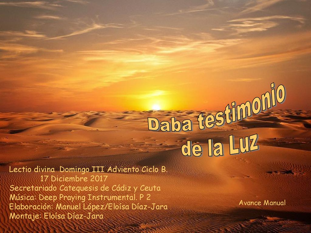 Daba testimonio de la Luz Lectio divina Domingo III Adviento Ciclo B.
