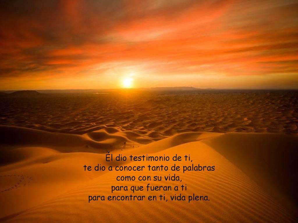te dio a conocer tanto de palabras como con su vida,