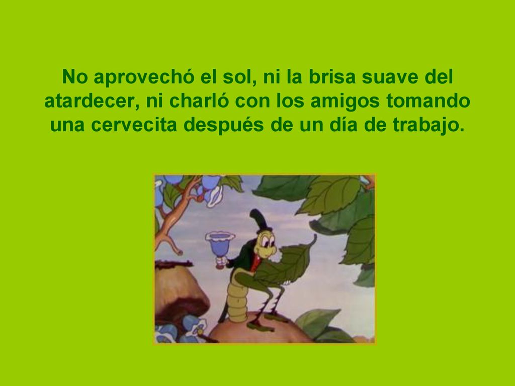 No aprovechó el sol, ni la brisa suave del atardecer, ni charló con los amigos tomando una cervecita después de un día de trabajo.
