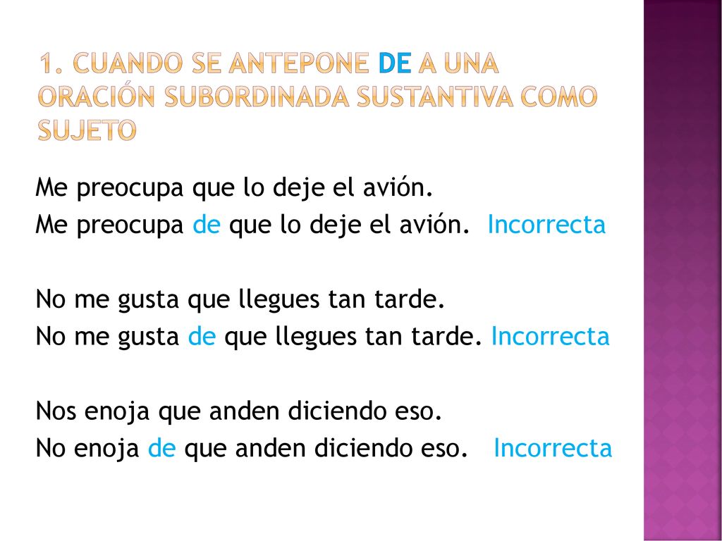 1. Cuando se antepone de a una oración subordinada sustantiva como sujeto