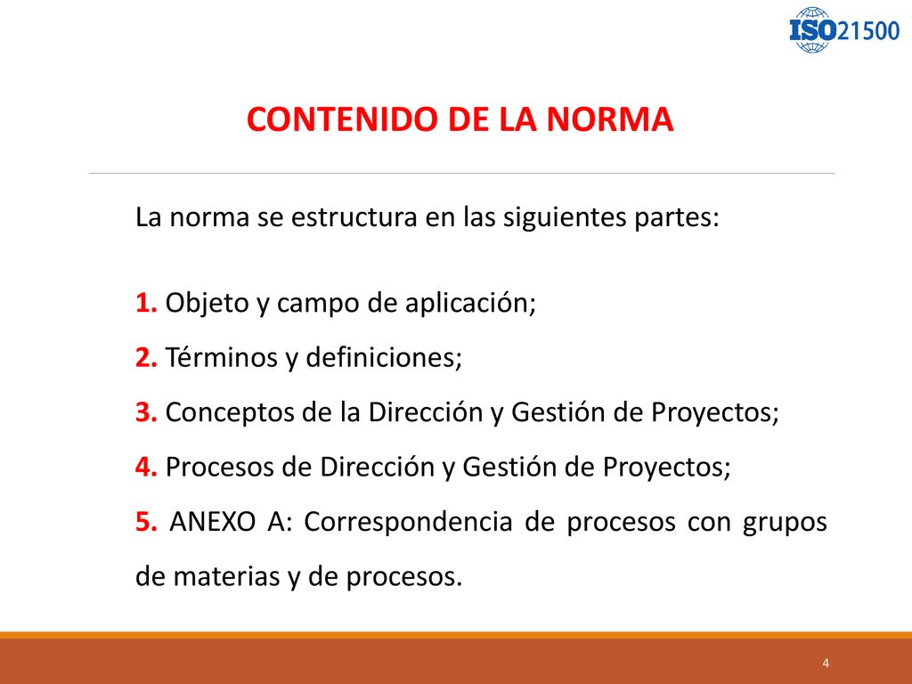 CONTENIDO DE LA NORMA La norma se estructura en las siguientes partes: