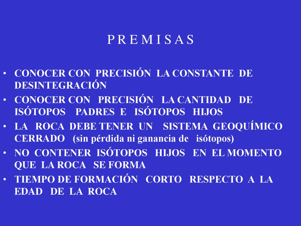 P R E M I S A S CONOCER CON PRECISIÓN LA CONSTANTE DE DESINTEGRACIÓN
