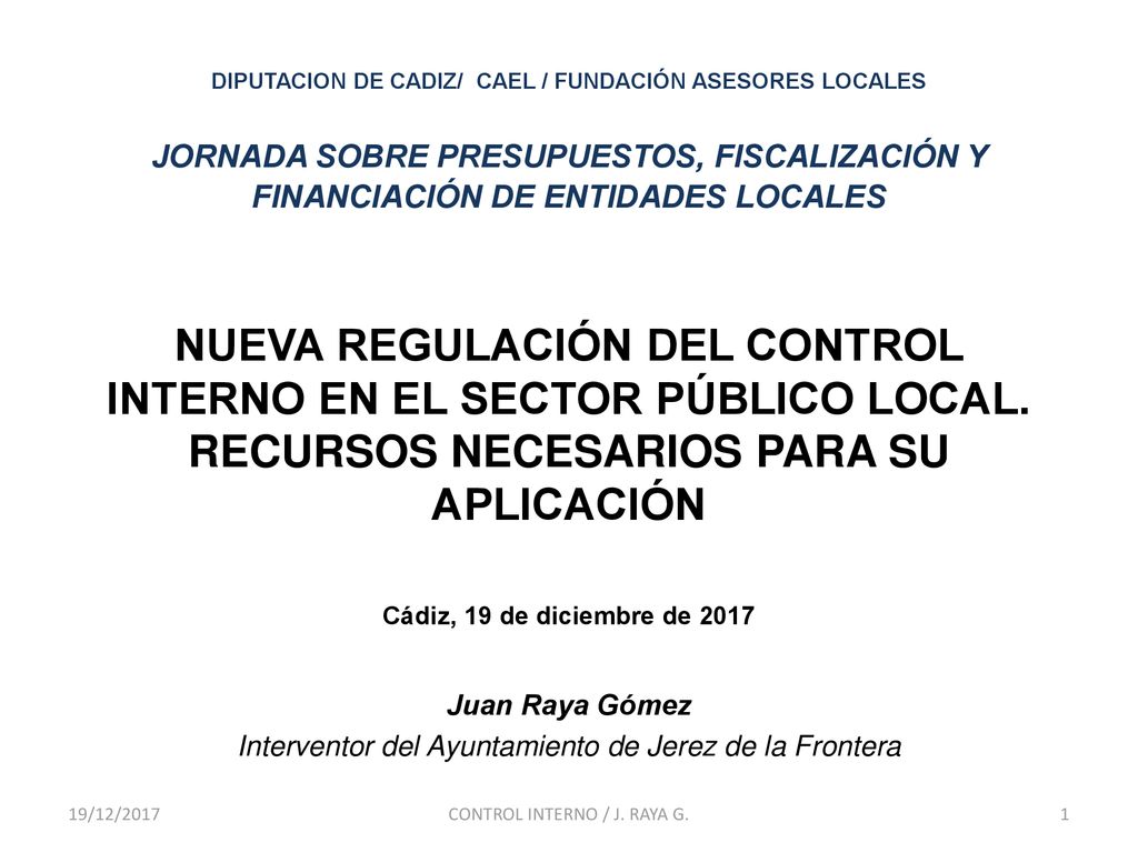 DIPUTACION DE CADIZ/ CAEL / FUNDACIÓN ASESORES LOCALES JORNADA SOBRE PRESUPUESTOS, FISCALIZACIÓN Y FINANCIACIÓN DE ENTIDADES LOCALES