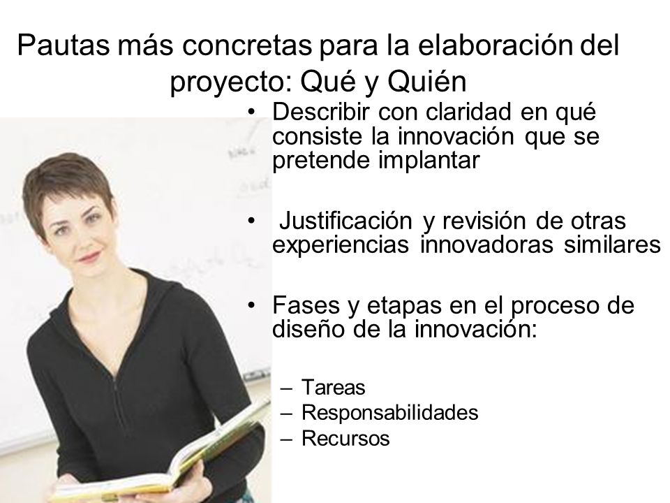 Pautas más concretas para la elaboración del proyecto: Qué y Quién
