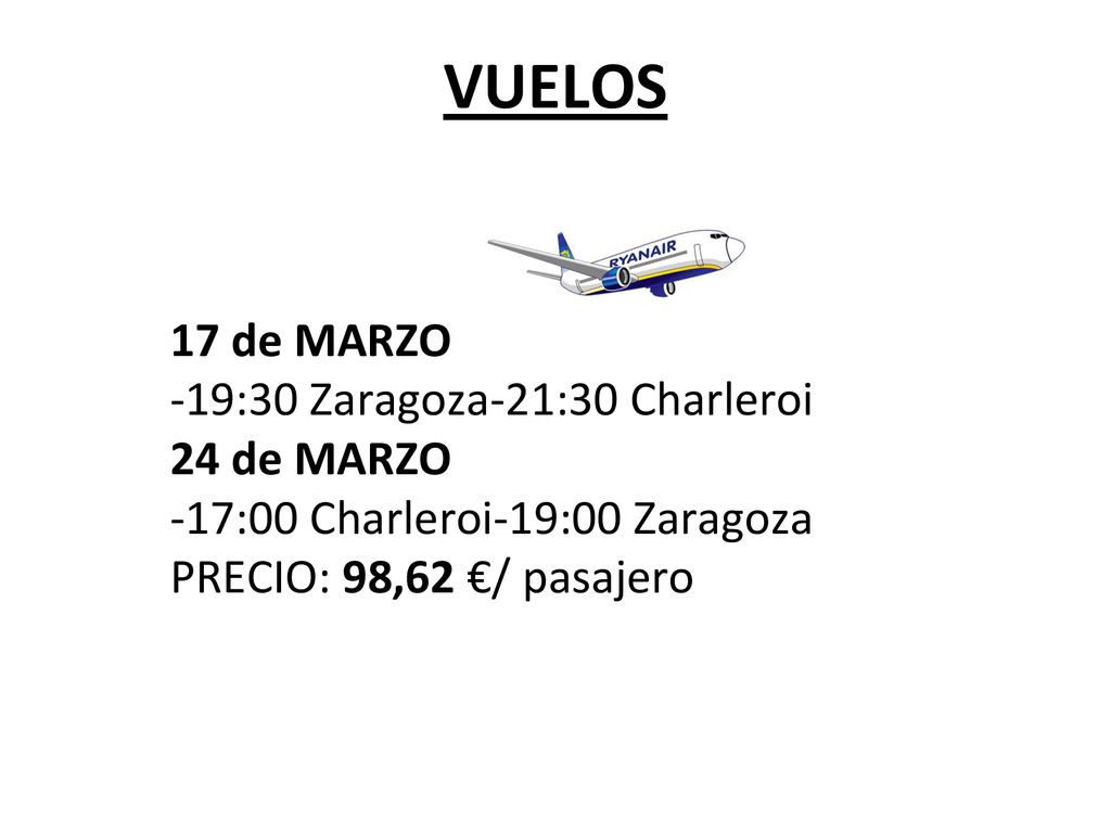 VUELOS 17 de MARZO -19:30 Zaragoza-21:30 Charleroi 24 de MARZO