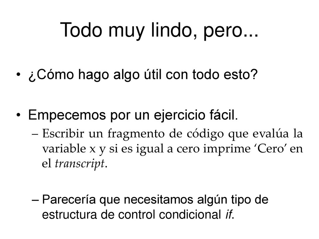 Todo muy lindo, pero... ¿Cómo hago algo útil con todo esto