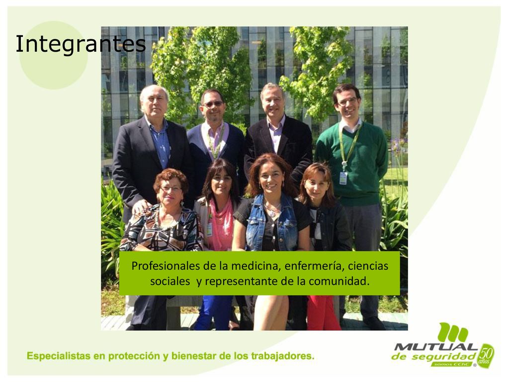 Integrantes Profesionales de la medicina, enfermería, ciencias sociales y representante de la comunidad.