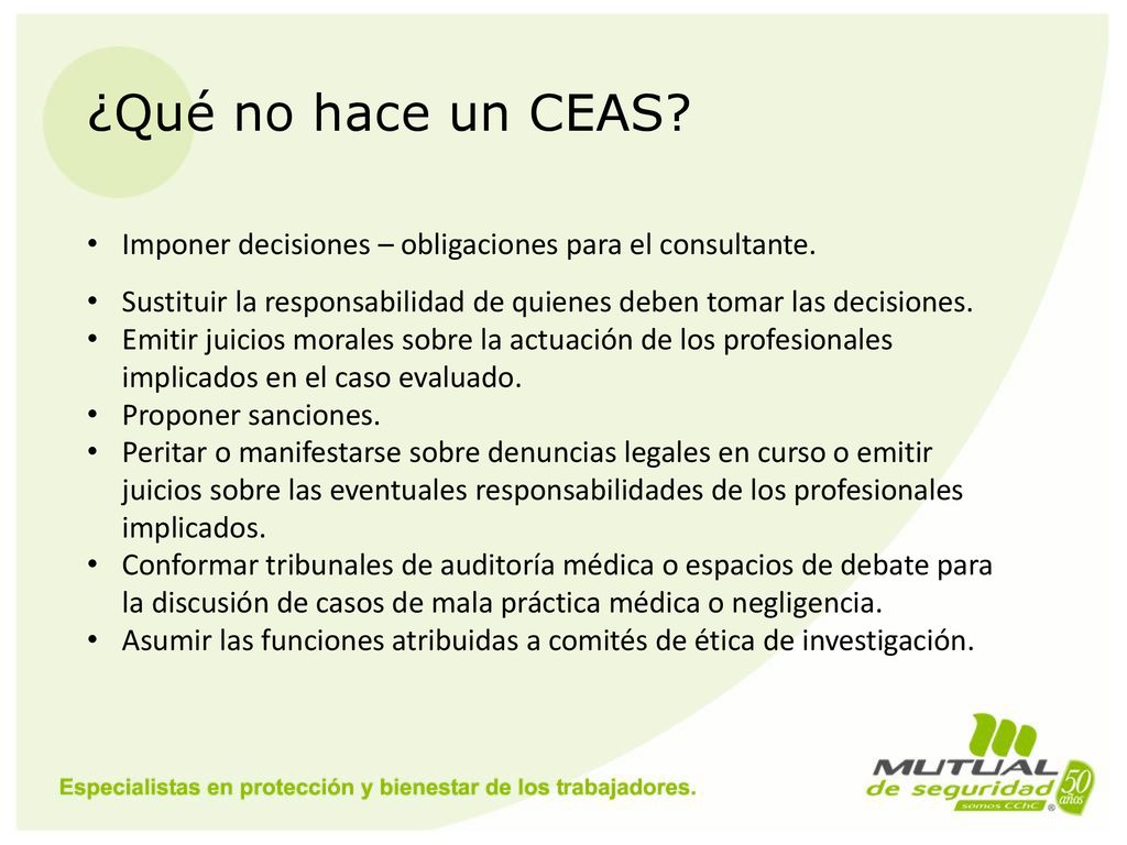 ¿Qué no hace un CEAS Imponer decisiones – obligaciones para el consultante. Sustituir la responsabilidad de quienes deben tomar las decisiones.