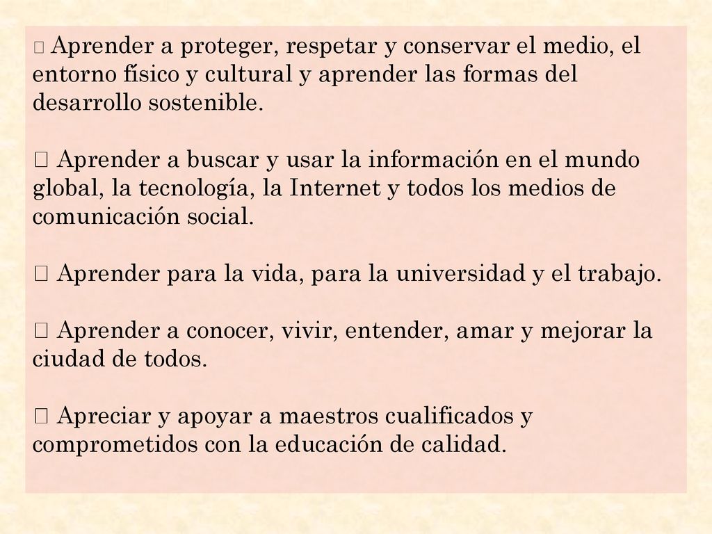 Aprender para la vida, para la universidad y el trabajo.