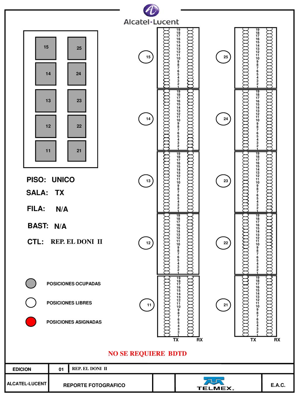 PISO: UNICO SALA: TX FILA: N/A BAST: N/A CTL: REP. EL DONI II