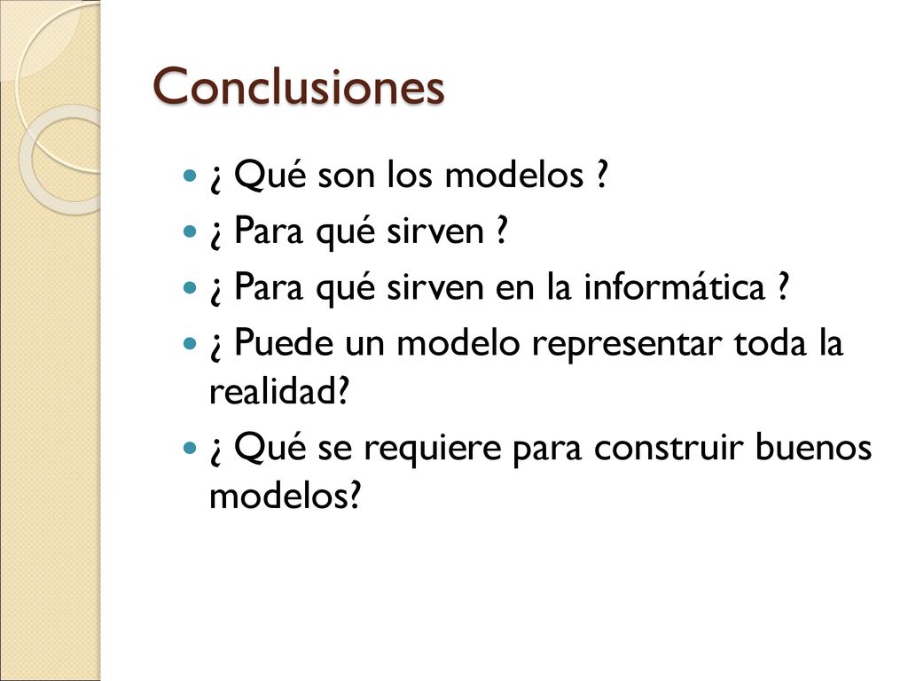 Conclusiones ¿ Qué son los modelos ¿ Para qué sirven