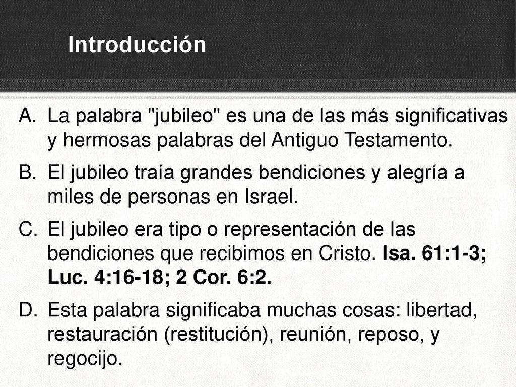 Introducción La palabra jubileo es una de las más significativas y hermosas palabras del Antiguo Testamento.