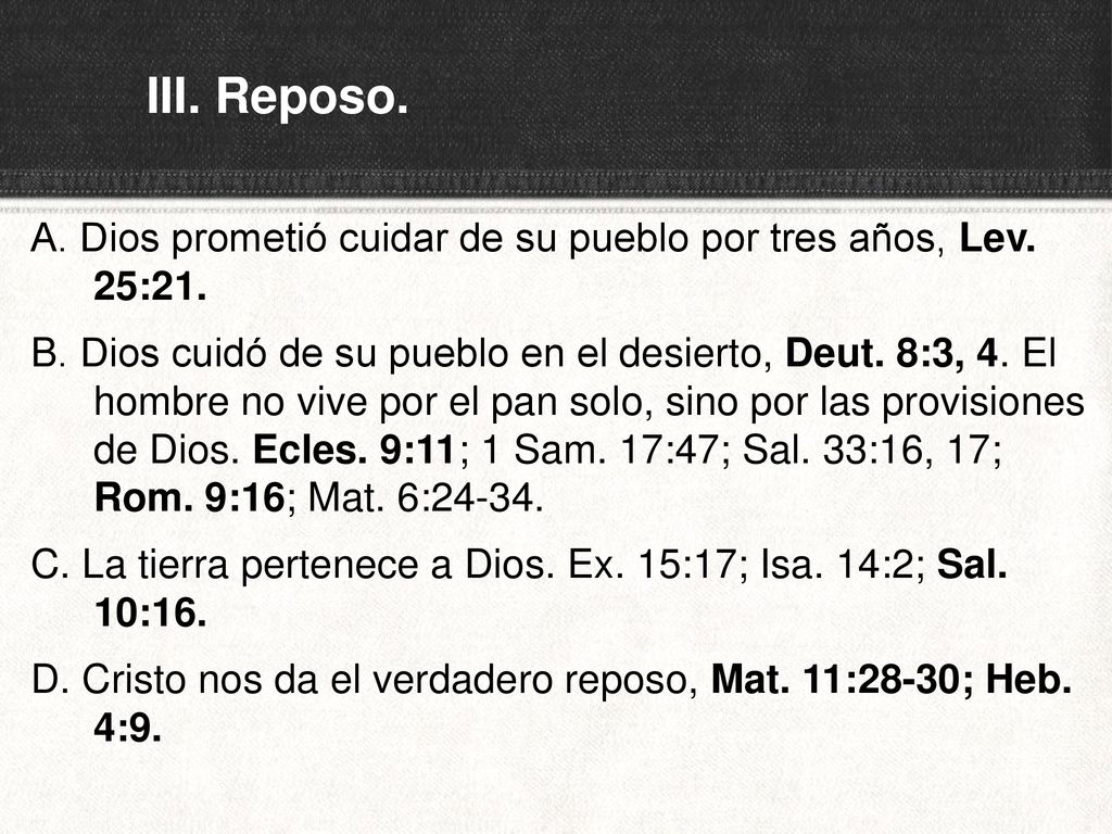 III. Reposo. A. Dios prometió cuidar de su pueblo por tres años, Lev. 25:21.