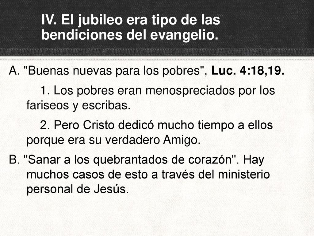 IV. El jubileo era tipo de las bendiciones del evangelio.