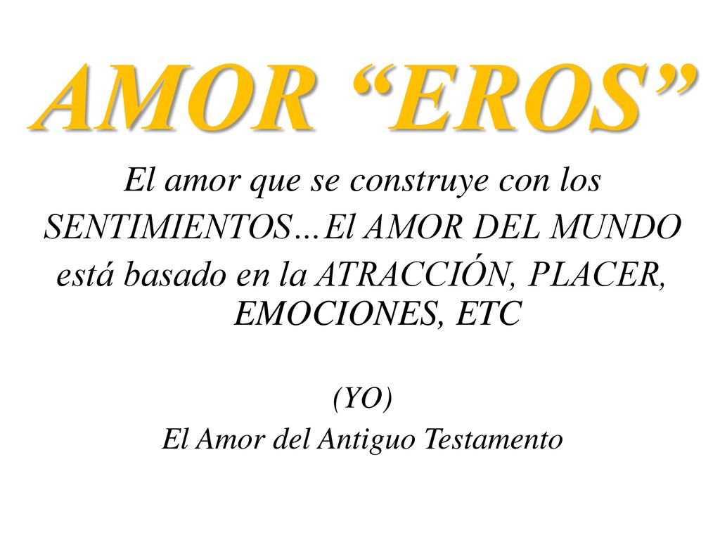AMOR EROS El amor que se construye con los