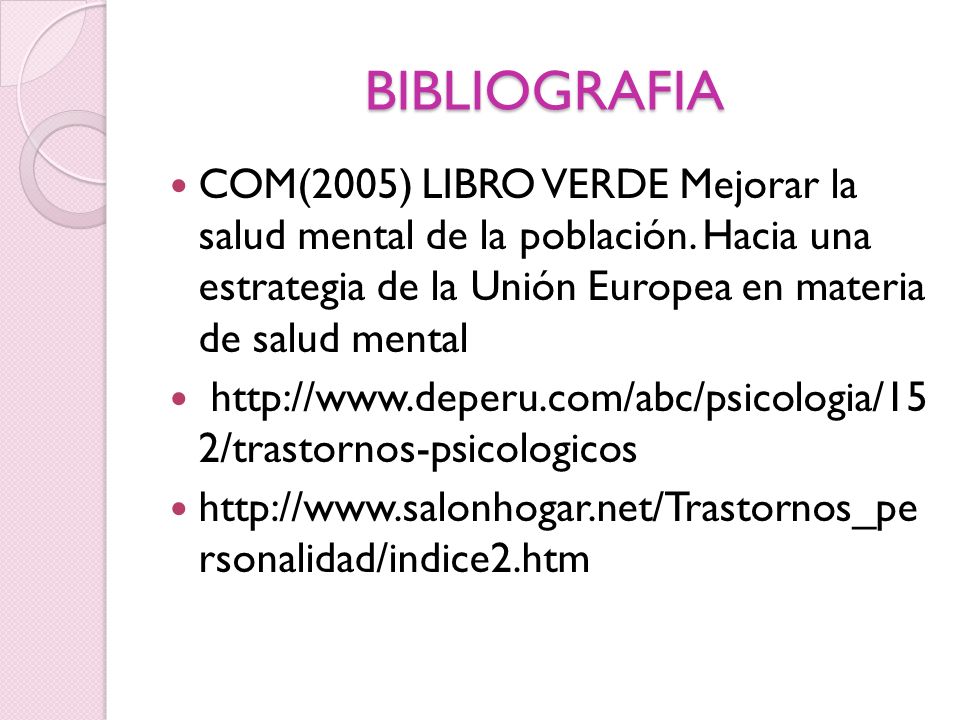BIBLIOGRAFIA COM(2005) LIBRO VERDE Mejorar la salud mental de la población. Hacia una estrategia de la Unión Europea en materia de salud mental.