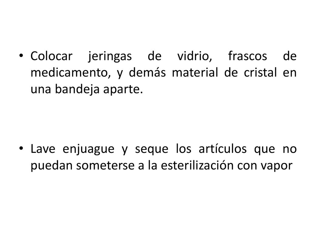 Colocar jeringas de vidrio, frascos de medicamento, y demás material de cristal en una bandeja aparte.