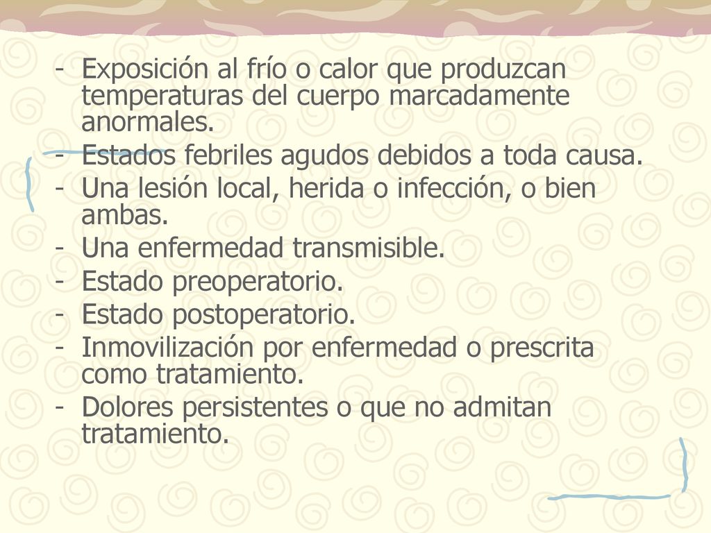 Exposición al frío o calor que produzcan temperaturas del cuerpo marcadamente anormales.