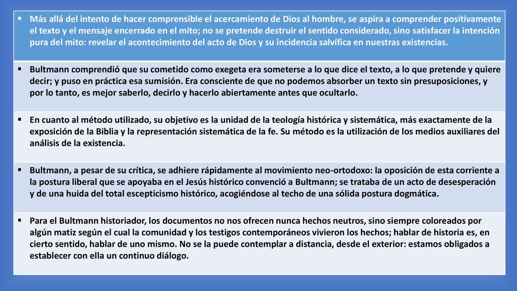 Más allá del intento de hacer comprensible el acercamiento de Dios al hombre, se aspira a comprender positivamente el texto y el mensaje encerrado en el mito; no se pretende destruir el sentido considerado, sino satisfacer la intención pura del mito: revelar el acontecimiento del acto de Dios y su incidencia salvífica en nuestras existencias.