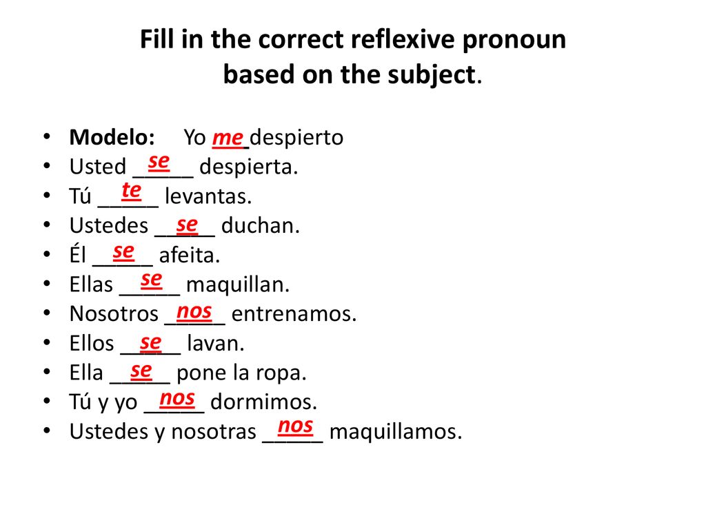 Fill in the correct reflexive pronoun based on the subject.