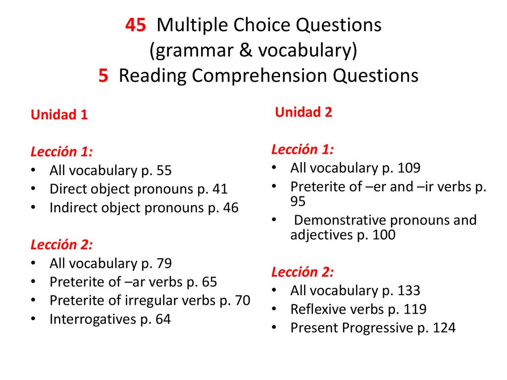 Spanish II Semester Exam Study Guide Sheet 45 Multiple Choice Questions (grammar & vocabulary) 5 Reading Comprehension Questions