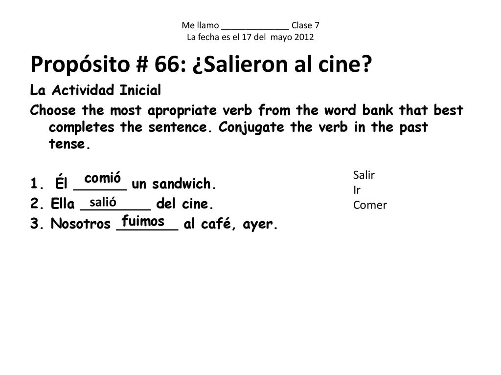 Me llamo ______________ Clase 7 La fecha es el 17 del mayo 2012