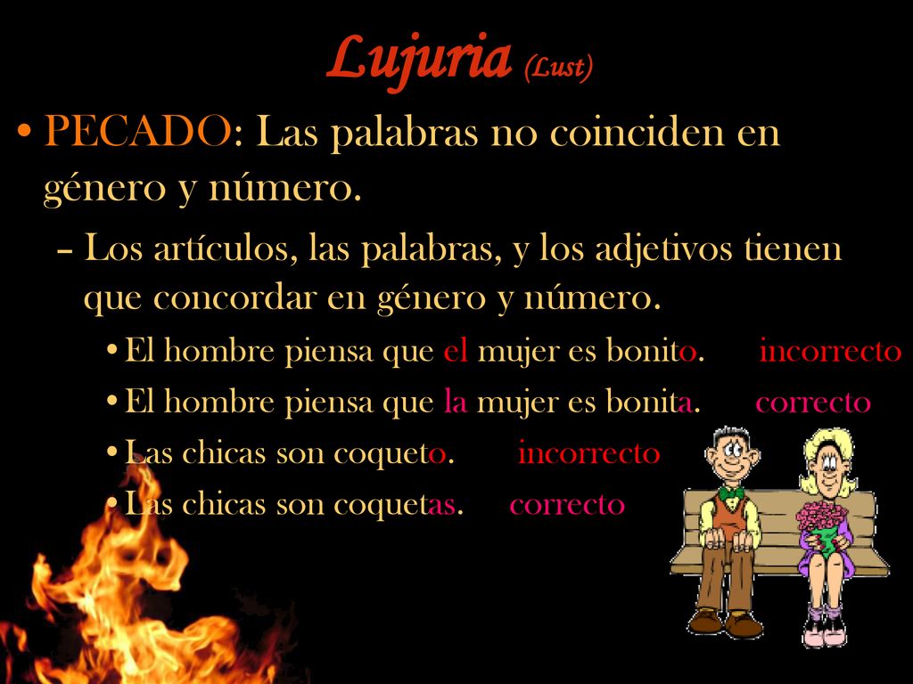 Lujuria (Lust) PECADO: Las palabras no coinciden en género y número.