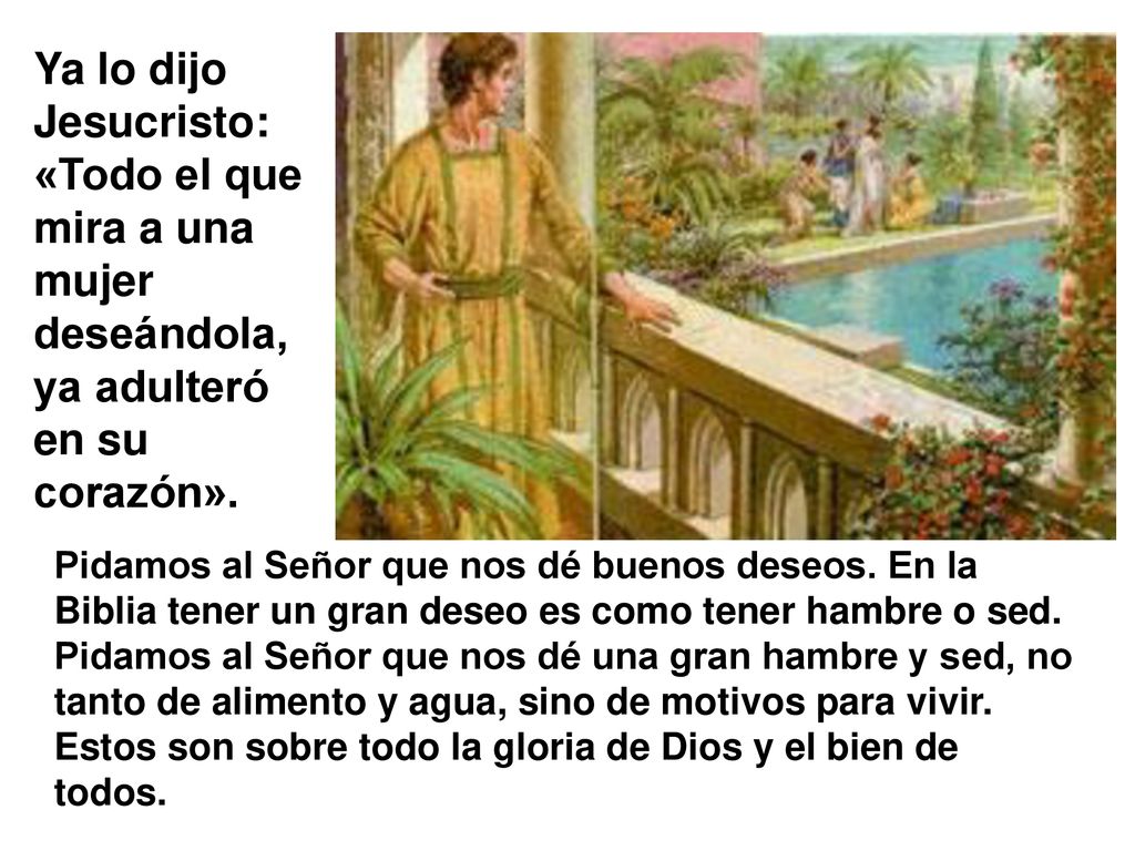 Ya lo dijo Jesucristo: «Todo el que mira a una mujer deseándola, ya adulteró en su corazón».