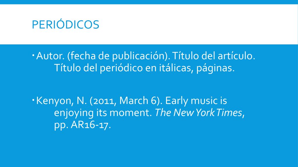 Periódicos Autor. (fecha de publicación). Título del artículo. Título del periódico en itálicas, páginas.