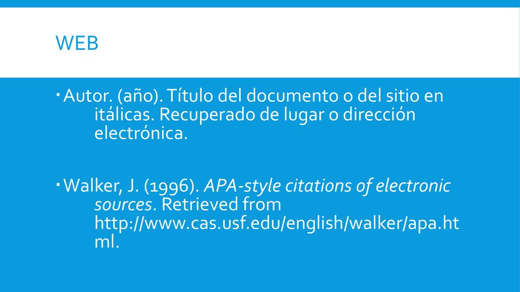 Web Autor. (año). Título del documento o del sitio en itálicas. Recuperado de lugar o dirección electrónica.