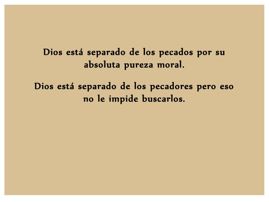 Dios está separado de los pecados por su absoluta pureza moral.