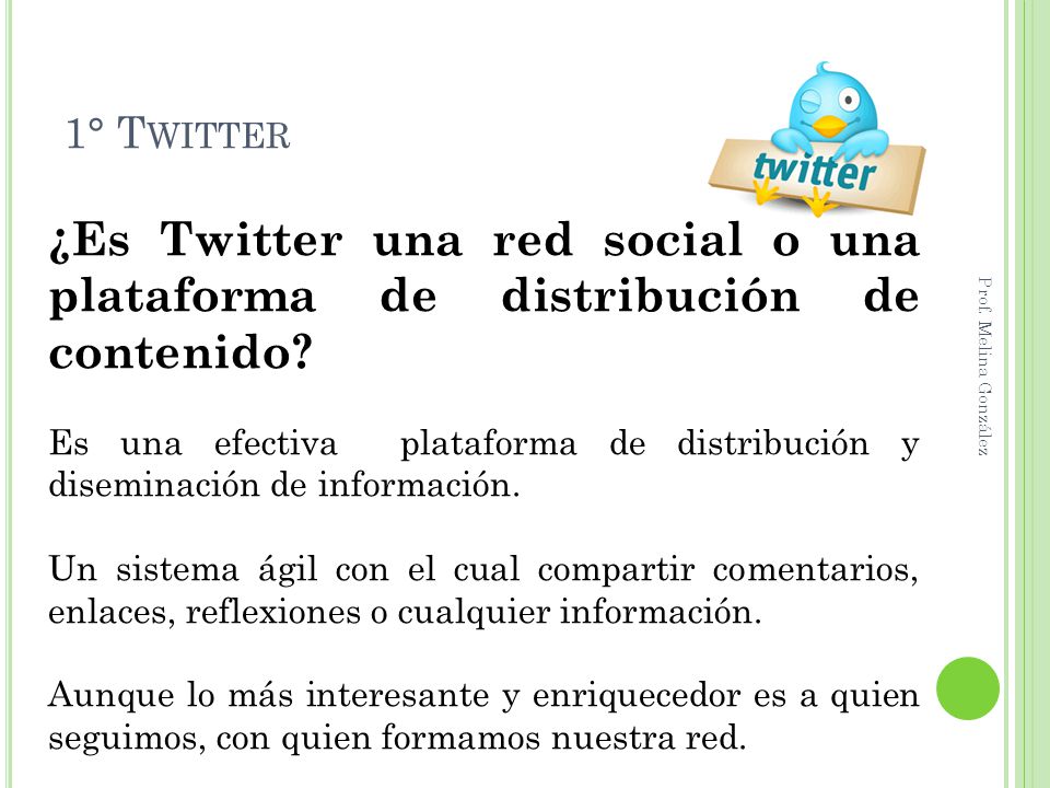 1° Twitter ¿Es Twitter una red social o una plataforma de distribución de contenido