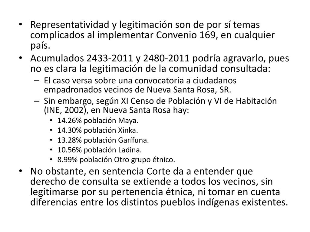 Representatividad y legitimación son de por sí temas complicados al implementar Convenio 169, en cualquier país.