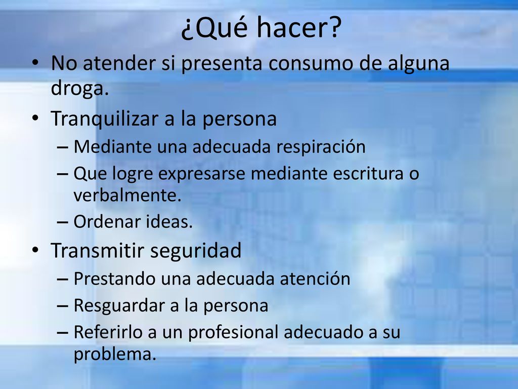 ¿Qué hacer No atender si presenta consumo de alguna droga.