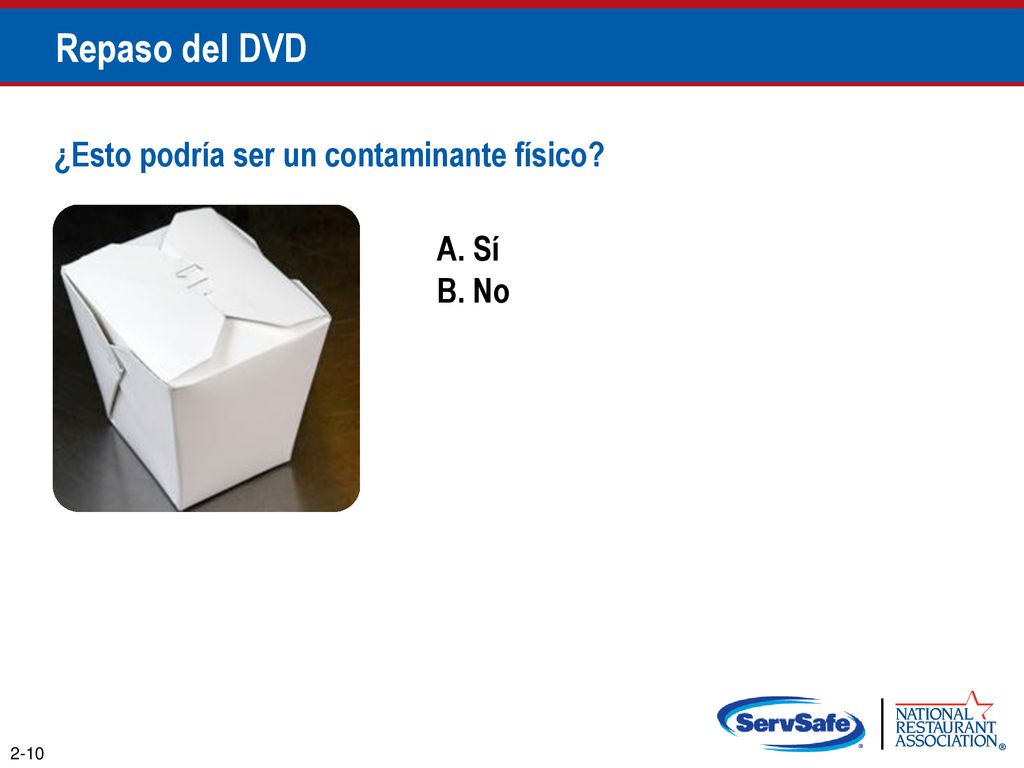 Repaso del DVD ¿Esto podría ser un contaminante físico A. Sí B. No