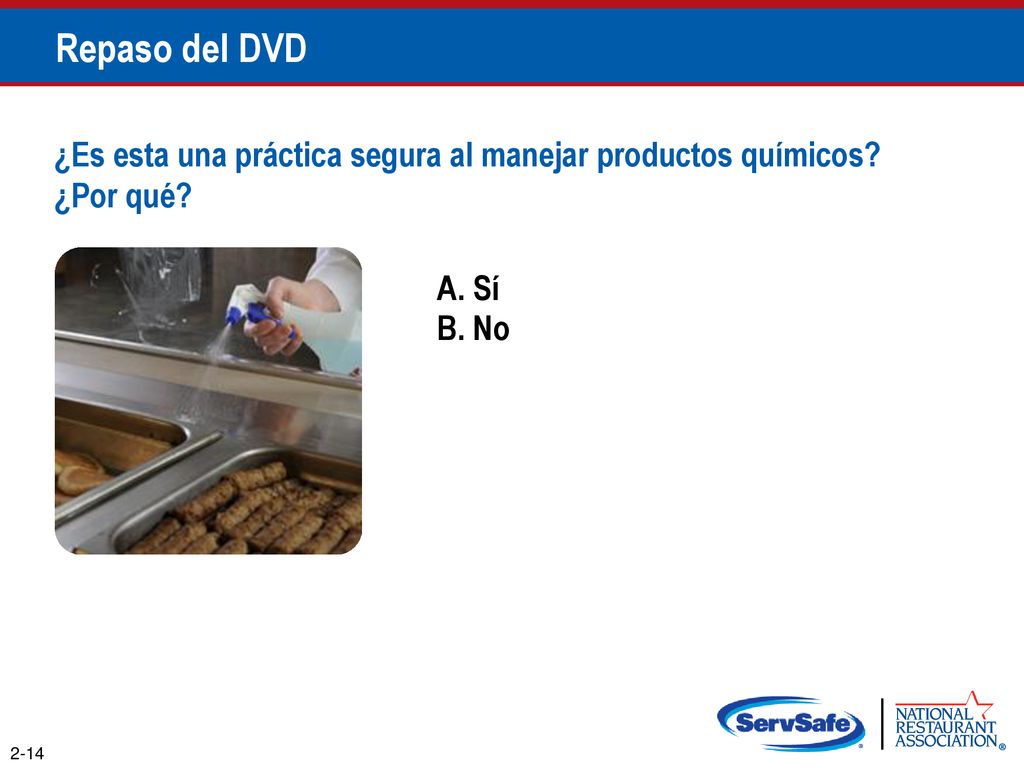 Repaso del DVD ¿Es esta una práctica segura al manejar productos químicos ¿Por qué A. Sí. B. No.